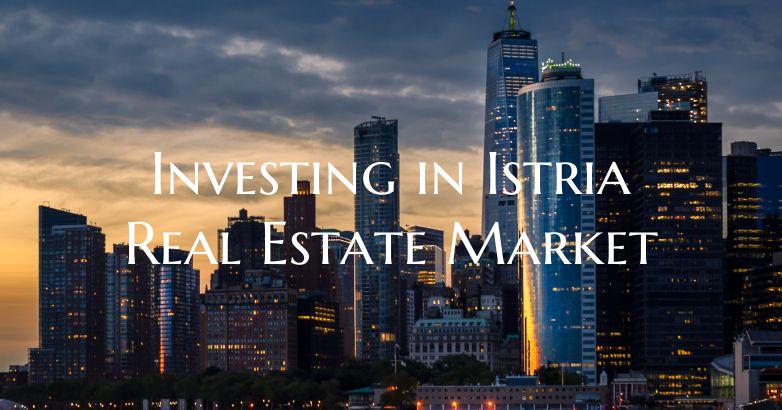 Investing in Istria Real Estate Market