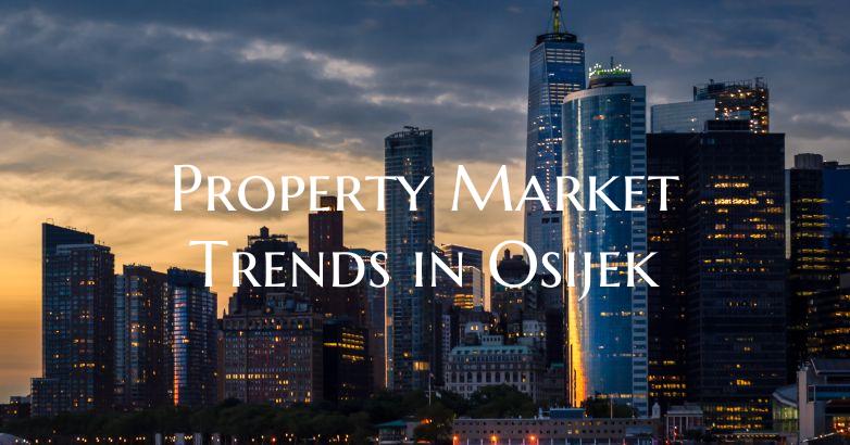 Property Market Trends in Osijek